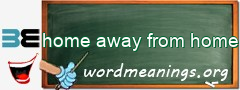 WordMeaning blackboard for home away from home